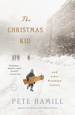 The Christmas Kid: And Other Brooklyn Stories - Pete Hamill