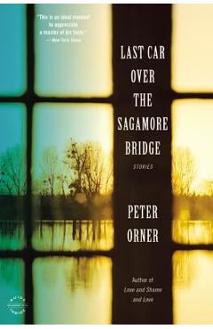Coperta cărții 'Last Car Over the Sagamore Bridge - Peter Orner'