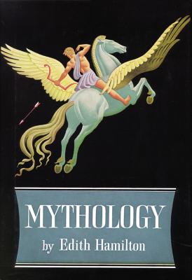 Mythology - Edith Hamilton