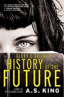 Glory O'Brien's History of the Future - A. S. King