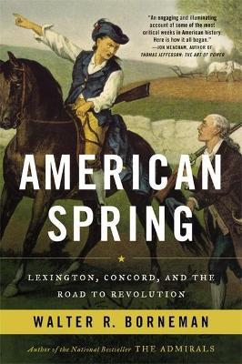 American Spring: Lexington, Concord, and the Road to Revolution - Walter R. Borneman