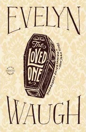 The Loved One - Evelyn Waugh