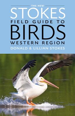The New Stokes Field Guide to Birds: Western Region - Donald Stokes