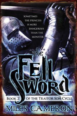 The Fell Sword - Miles Cameron