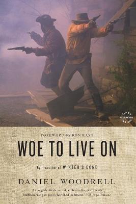 Woe to Live on - Daniel Woodrell