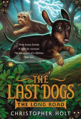 The Last Dogs: The Long Road - Christopher Holt