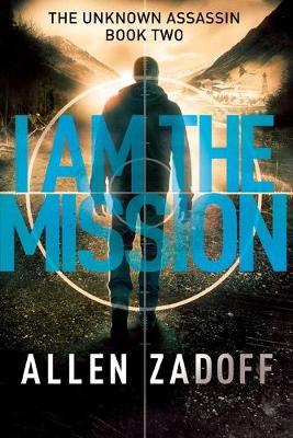 I Am the Mission - Allen Zadoff