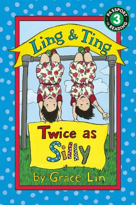 Ling & Ting: Twice as Silly - Grace Lin