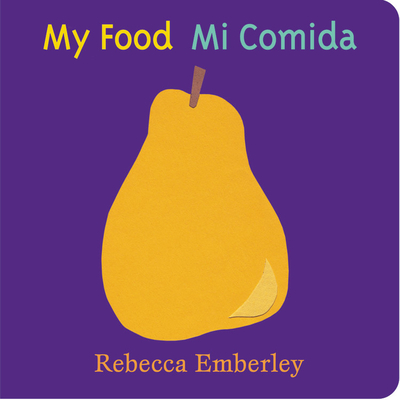 My Food/ Mi Comida - Rebecca Emberley