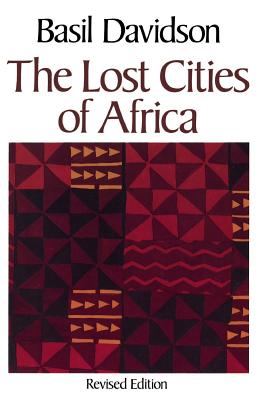 The Lost Cities of Africa - Basil Davidson