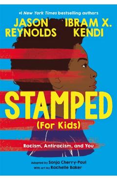 Stamped (for Kids): Racism, Antiracism, and You - Jason Reynolds