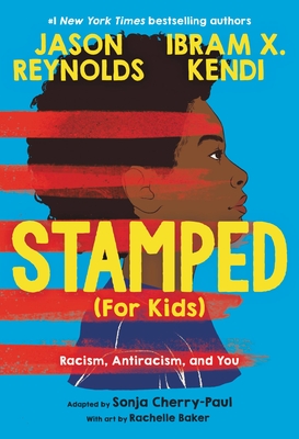 Stamped (for Kids): Racism, Antiracism, and You - Jason Reynolds