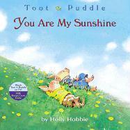 Toot & Puddle: You Are My Sunshine - Holly Hobbie