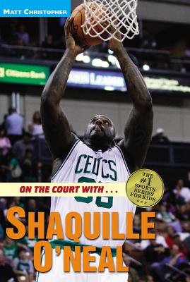 On the Court With... Shaquille O'Neal - Matt Christopher