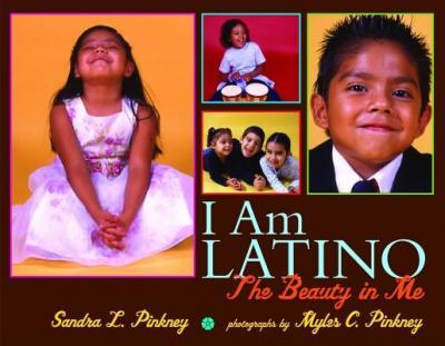 I Am Latino: The Beauty in Me - Myles C. Pinkney