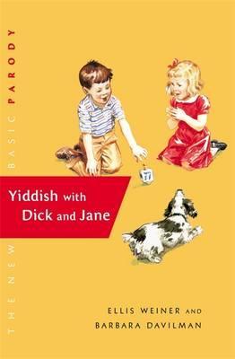 Yiddish with Dick and Jane - Ellis Weiner