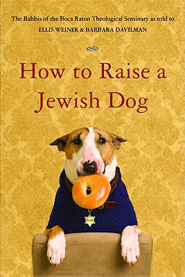 How to Raise a Jewish Dog - Rabbis Of Boca Raton Theological Seminar