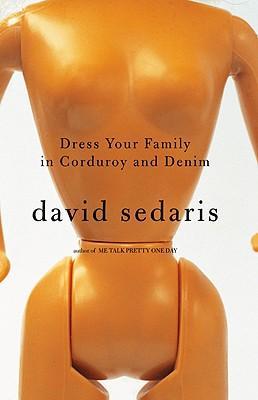 Dress Your Family in Corduroy and Denim - David Sedaris