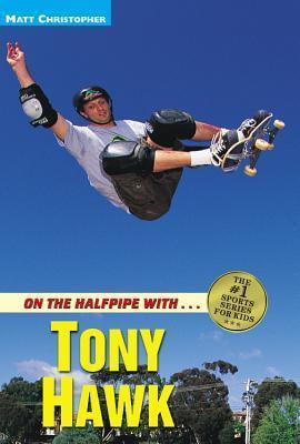 On the Halfpipe with Tony Hawk - Matt Christopher