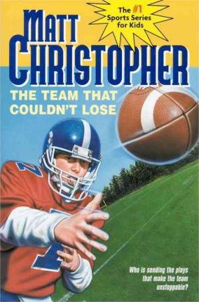 The Team That Couldn't Lose: Who Is Sending the Plays That Make the Team Unstoppable? - Matt Christopher
