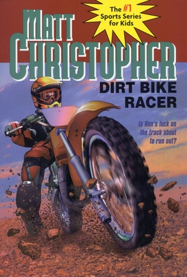 Dirt Bike Racer - Matt Christopher