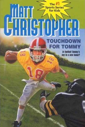 Touchdown for Tommy - Matt Christopher