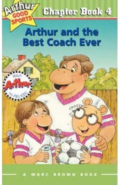 Poza produsului Arthur and the Best Coach Ever: Arthur Good Sports Chapter Book 4 - Marc Brown