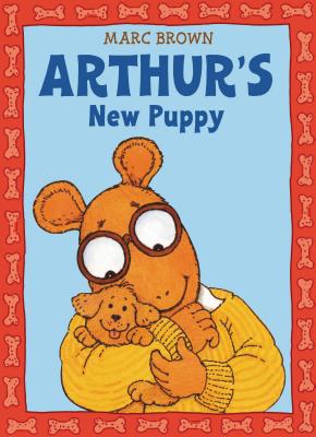 Arthur's New Puppy: An Arthur Adventure - Marc Brown