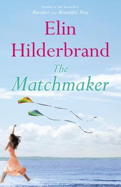 Coperta cărții 'The Matchmaker - Elin Hilderbrand'