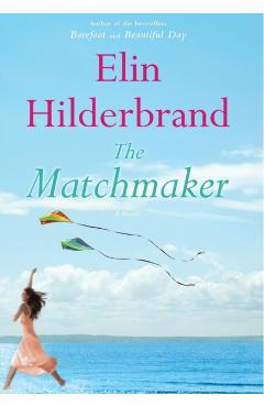The Matchmaker - Elin Hilderbrand