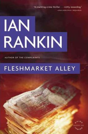 Fleshmarket Alley - Ian Rankin