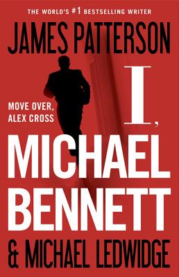I, Michael Bennett - James Patterson