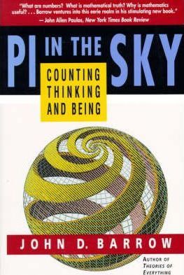 Pi in the Sky: Counting, Thinking, and Being - John D. Barrow