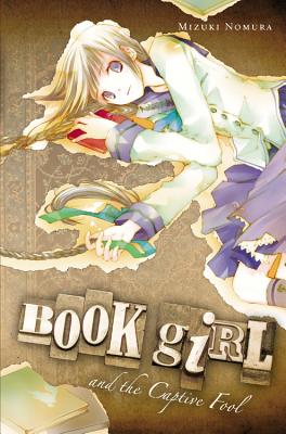 Book Girl and the Captive Fool (Light Novel) - Mizuki Nomura