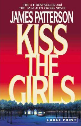 Kiss the Girls (Large Type / Large Print) - James Patterson
