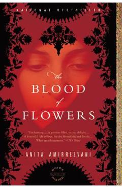 Poza produsului The Blood of Flowers - Anita Amirrezvani