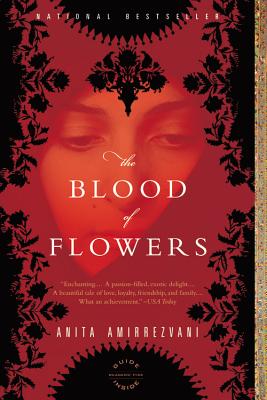 The Blood of Flowers - Anita Amirrezvani