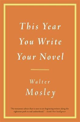 This Year You Write Your Novel - Walter Mosley