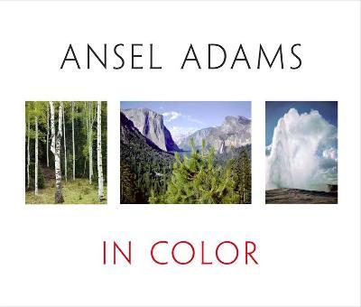 Ansel Adams in Color - John P. Schaefer