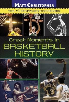 Great Moments in Basketball History - Matt Christopher