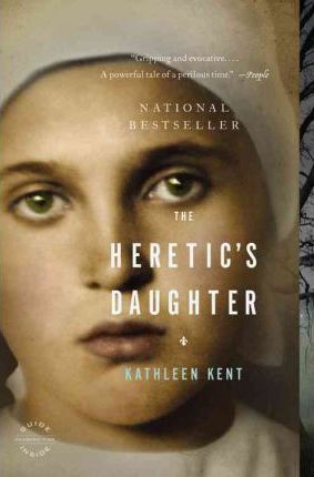 The Heretic's Daughter - Kathleen Kent