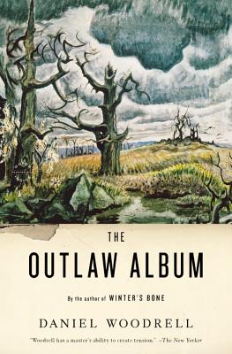 The Outlaw Album: Stories - Daniel Woodrell