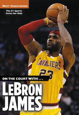 On the Court With...Lebron James - Matt Christopher