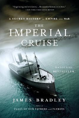 The Imperial Cruise: A Secret History of Empire and War - James Bradley