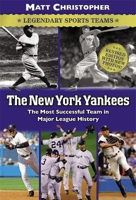 The New York Yankees: Legendary Sports Teams - Matt Christopher