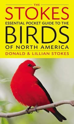 The Stokes Essential Pocket Guide to the Birds of North America - Donald Stokes