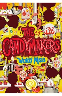 Coperta cărții 'The Candymakers - Wendy Mass'
