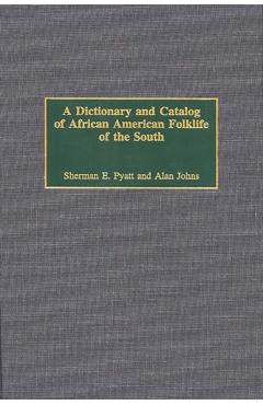 Poza produsului A Dictionary and Catalog of African American Folklife of the South - Alan Johns