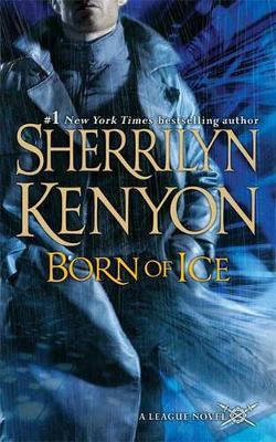 Born of Ice: The League: Nemesis Rising - Sherrilyn Kenyon