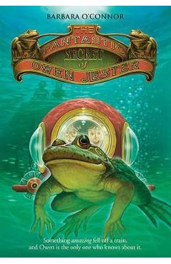 Poza produsului The Fantastic Secret of Owen Jester - Barbara O'connor